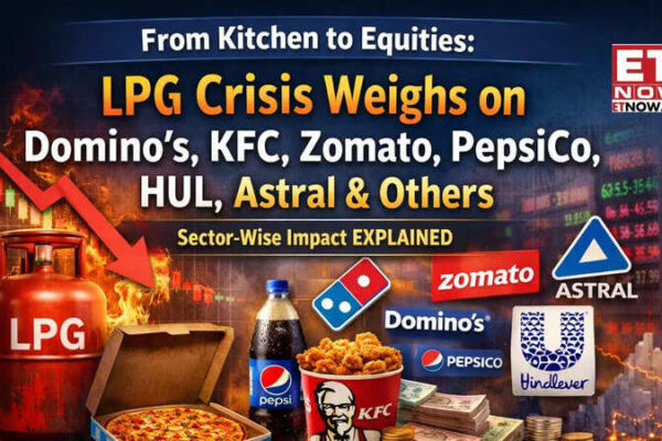From kitchen to equities: LPG crisis weighs on Domino’s, KFC, Zomato, PepsiCo, HUL, Astral and others - Sector-wise impact EXPLAINED - Markets