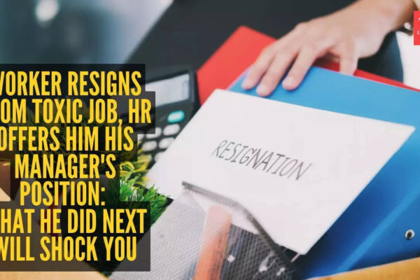 Worker resigns from toxic job, HR offers him his manager's position: What he did next will shock you |