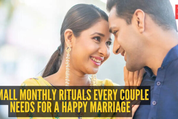 5 small monthly rituals every couple needs for a happy, lasting marriage