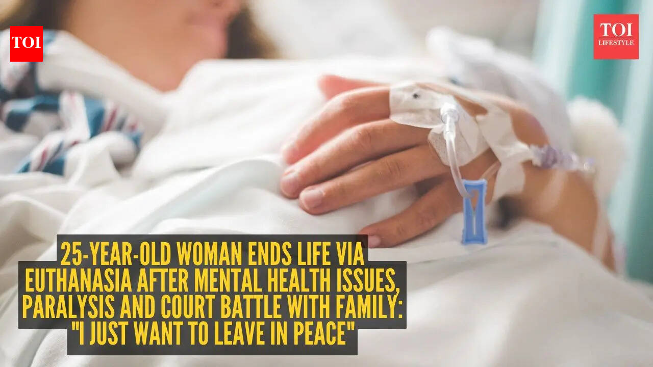 25-year-old woman ends life via Euthanasia after mental health issues, paralysis and court battle with family: "I just want to leave in peace"