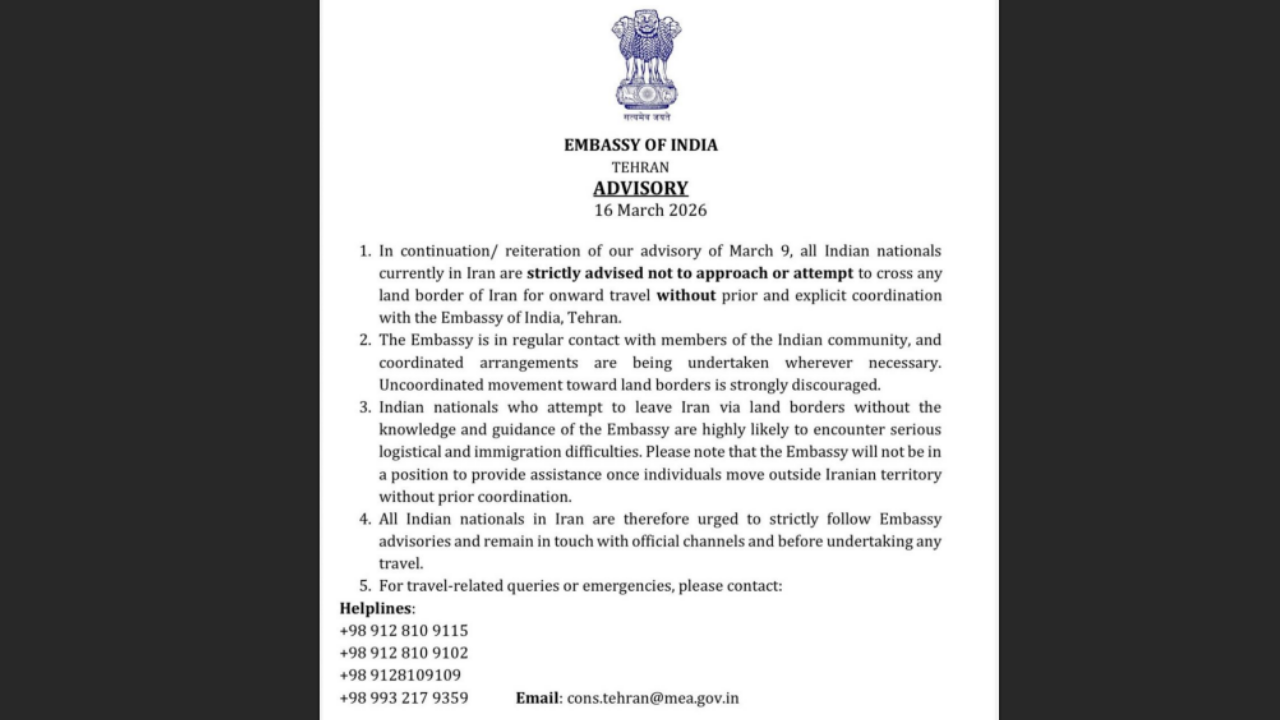 Indian Embassy in Tehran warns nationals not to attempt land border crossings without embassy coordination |