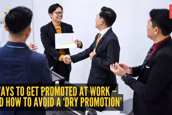 Want a better job and increment? 5 ways to get promoted at work – And how to avoid a ‘dry promotion’
