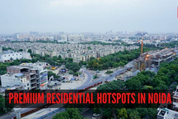 Top 7 premium residential hotspots in Noida