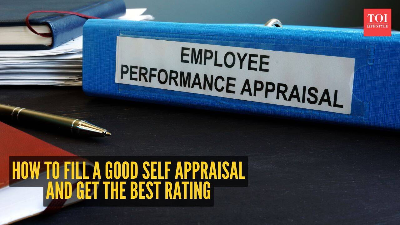 How to fill a good self appraisal and get the best rating