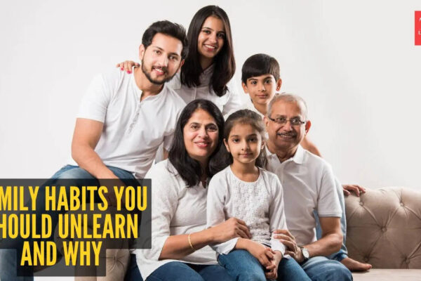 5 family habits you should unlearn and why