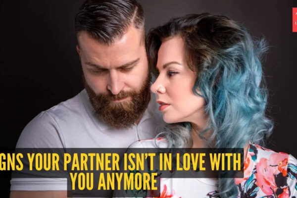 7 signs your partner isn’t in love with you anymore