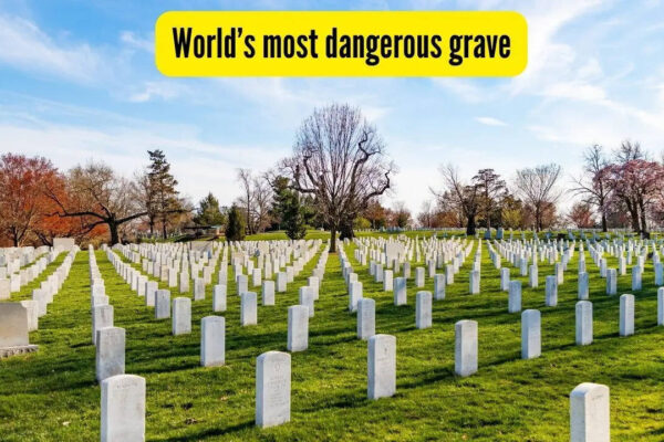This is where the ‘world’s most dangerous grave’ lies; know why no one ever wants to go near it
