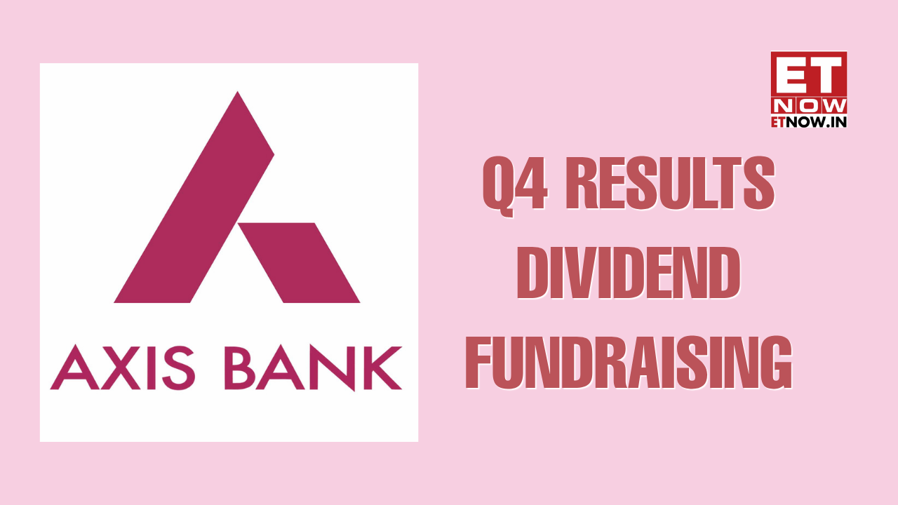 Axis Bank Dividend 2026: Cash reward, fundraising in Q4 FY26 earnings - Board meeting schedule out - Markets
