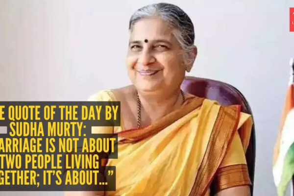 Sudha Murty Quote: Love quote of the day by Sudha Murty: “Marriage is not about two people living together; it’s about...”