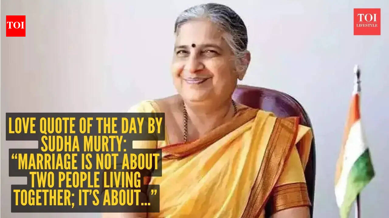 Sudha Murty Quote: Love quote of the day by Sudha Murty: “Marriage is not about two people living together; it’s about...”