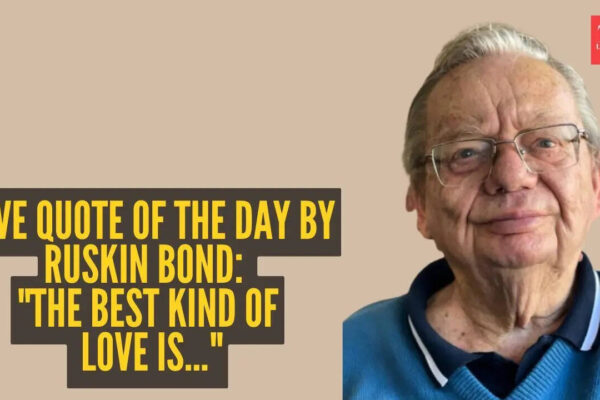 Ruskin Bond Quote: Love quote of the day by Ruskin Bond: "The best kind of love is..." |