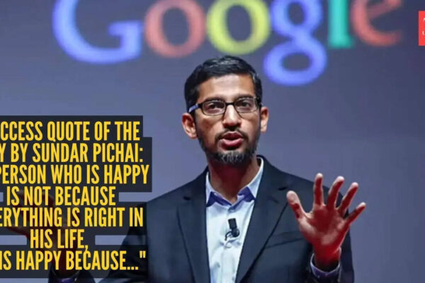 Sundar Pichai Quote: Success quote of the day by Google CEO Sundar Pichai: "A person who is happy is not because everything is right in his life, he is happy because..."
