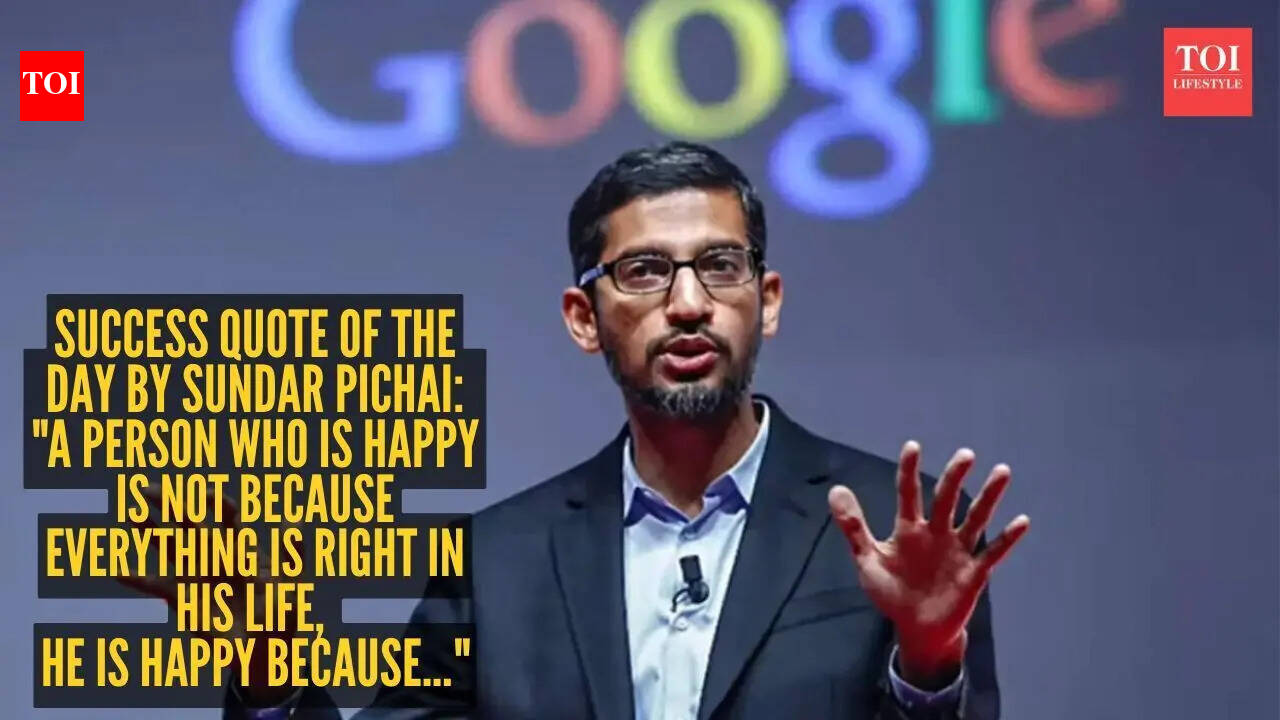 Sundar Pichai Quote: Success quote of the day by Google CEO Sundar Pichai: "A person who is happy is not because everything is right in his life, he is happy because..."