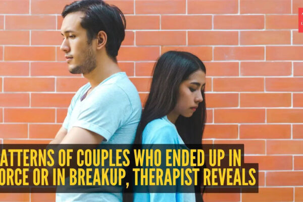 7 patterns of couples who ended up in divorce or in breakup, therapist reveals