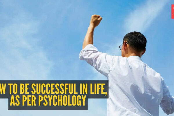 How to be successful in life, as per psychology