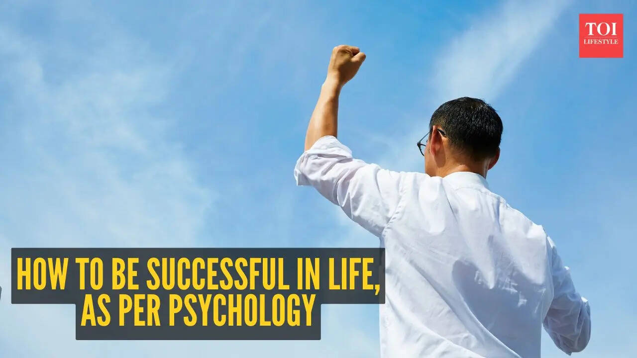 How to be successful in life, as per psychology