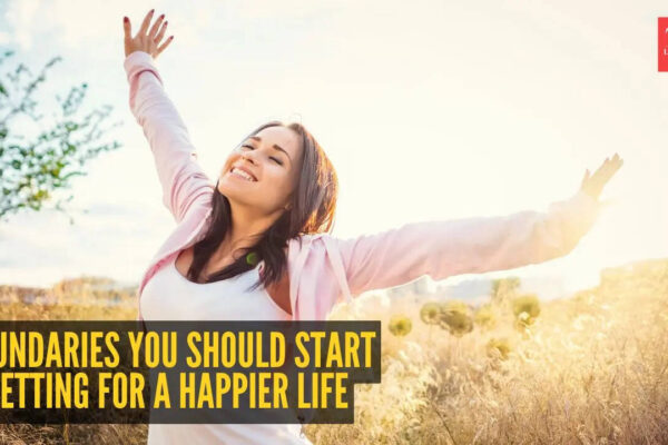 10 boundaries you should start setting for a happier life