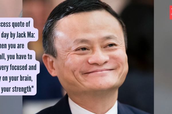 Success quote of the day by Jack Ma: "When you are small, you have to be very focused and rely on your brain, not your strength"