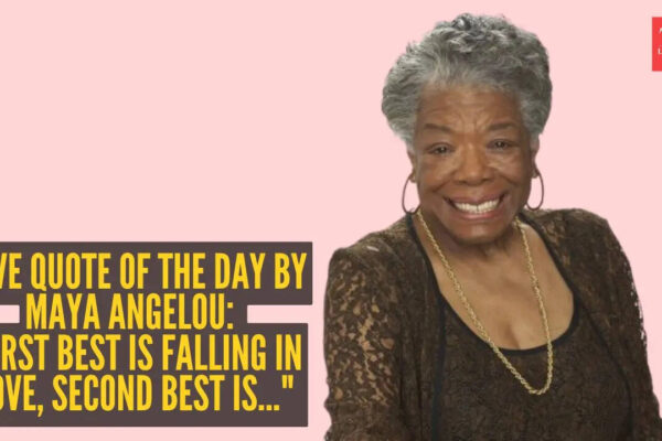 Love quote of the day by Maya Angelou: "First best is falling in love, second best is..."