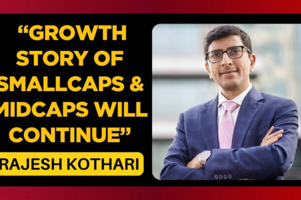 ET NOW Exclusive | Mid & Small caps on strong footing; earnings momentum likely to sustain: Rajesh Kothari - Markets