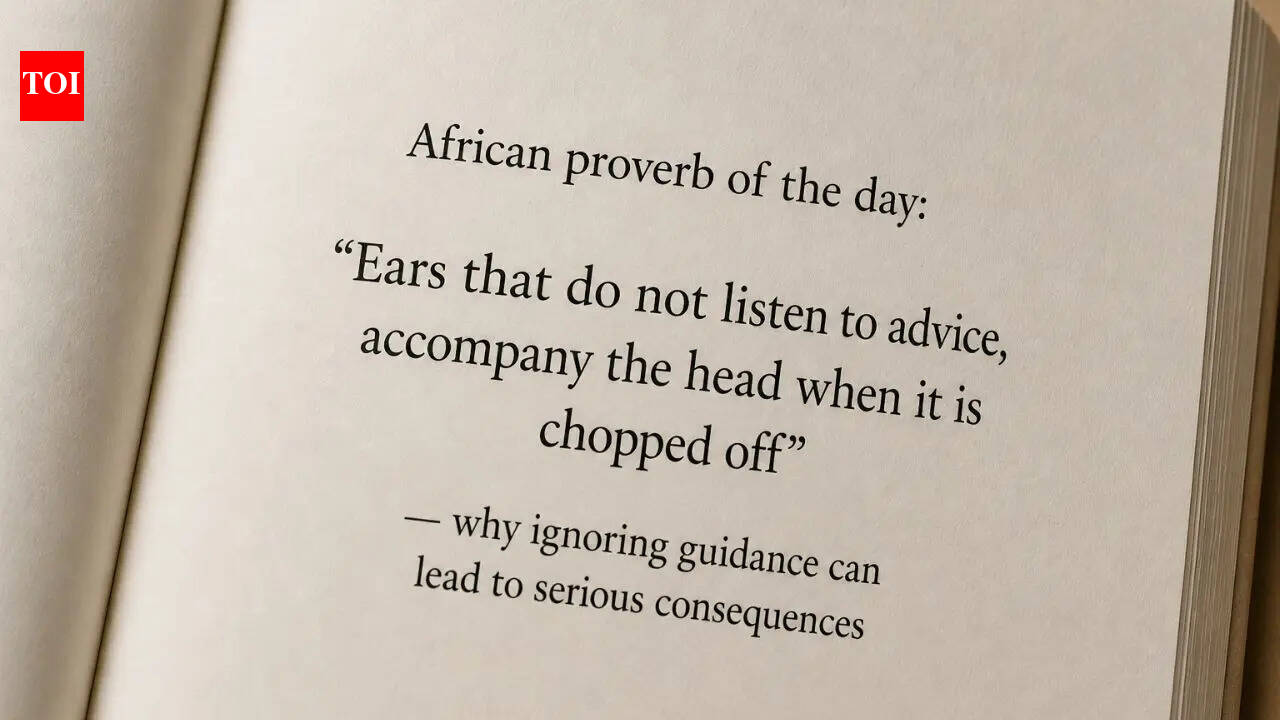 African proverb of the day: “Ears that do not listen to advice, accompany the head when it is chopped off” — why ignoring guidance can lead to serious consequences |