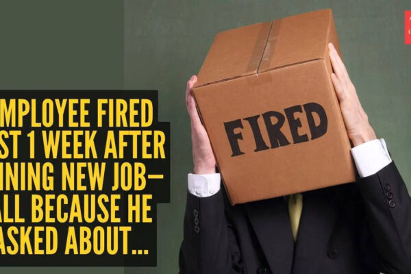 Employee fired just 1 week after joining new job— All because he asked about...