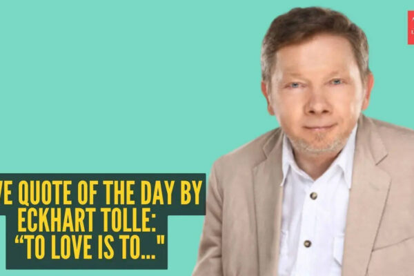 Love quote of the day by Eckhart Tolle: “To love is to..."