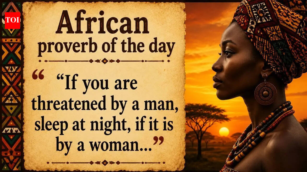 African proverb of the day: “If you are threatened by a man, sleep at night, if it is by a woman...” — life lessons on intuition, emotional intelligence, hidden strength, resilience, and why power is not always loud |