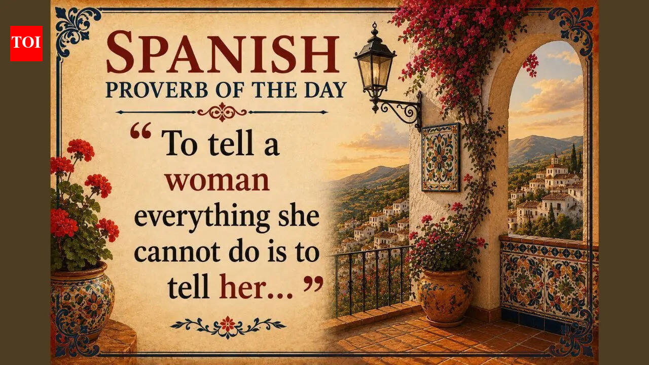 Spanish proverb of the day: “To tell a woman everything she cannot do is to tell her…” — why being underestimated often becomes fuel for success |