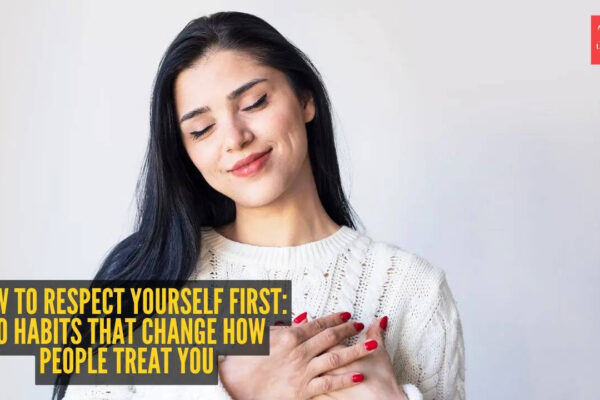 10 habits that change how people treat you