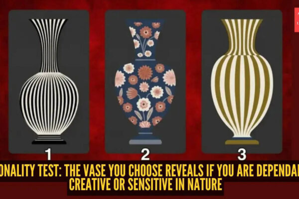 The vase you choose reveals if you are dependable, creative or sensitive in nature