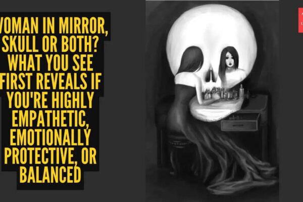 Woman in mirror, skull or both? What you see first reveals if you're highly empathetic, emotionally protective, or balanced