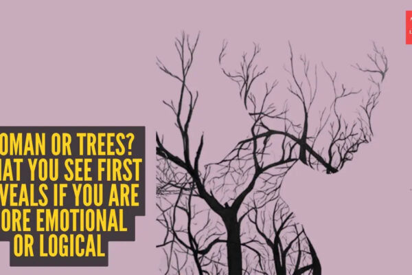 Woman or trees? What you see first reveals if you are more emotional or logical