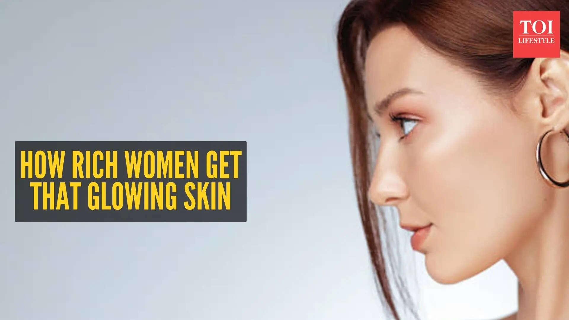 5 beauty habits that most rich women follow for that glowing skin