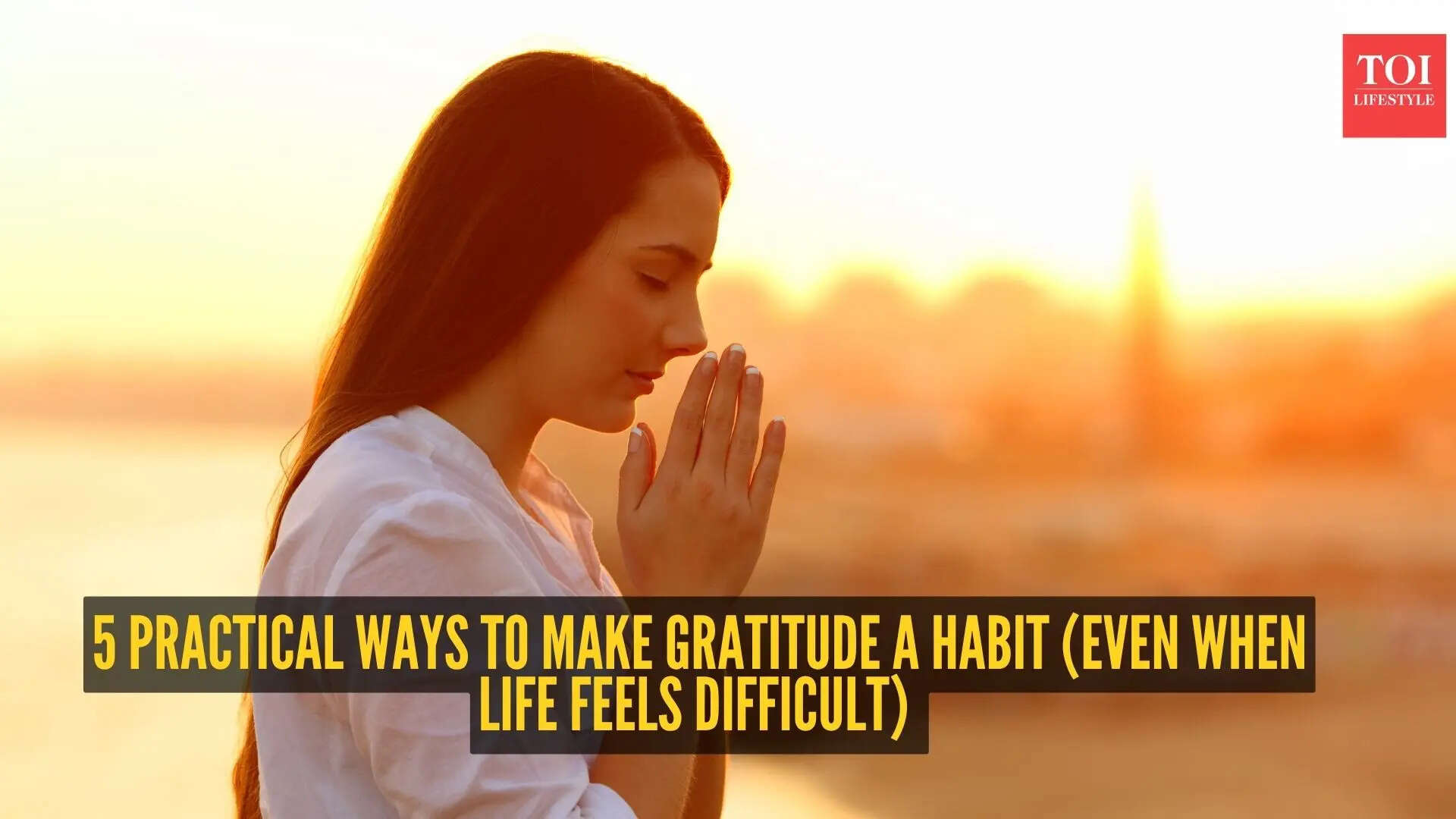 5 practical ways to make gratitude a habit (even when life feels difficult)