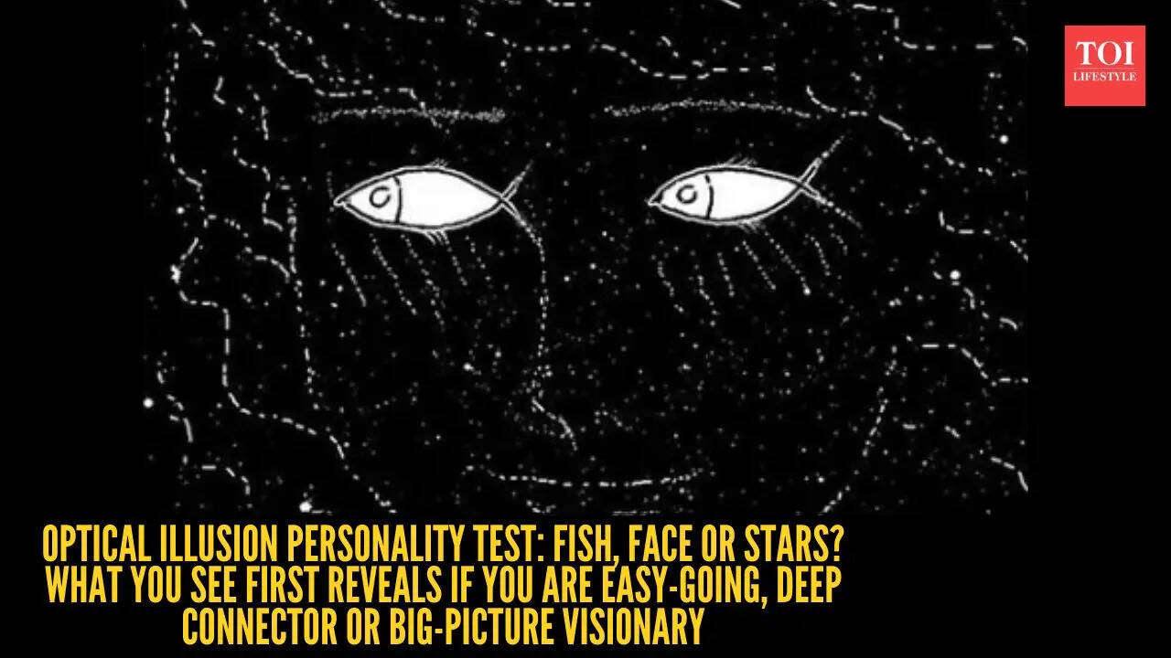 Fish, face or stars? What you see first reveals if you are easy-going, deep connector or big-picture visionary