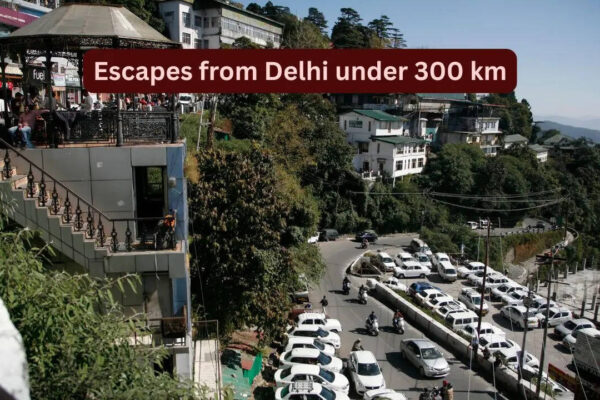 Best nearby escapes under 300 km for a cool weekend trip