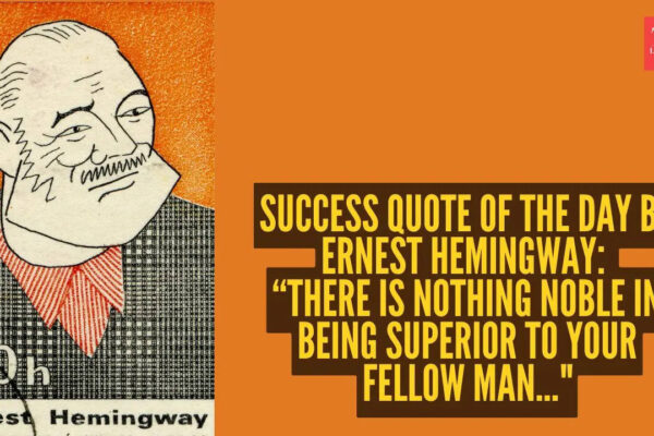 “There is nothing noble in being superior to your fellow man..."