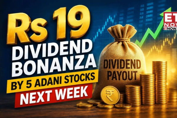 Rs 19 Dividend ALERT! ACC, Adani Ports, Ambuja and 2 other Adani stocks to go ex-date next week - Check record date, payouts - Markets