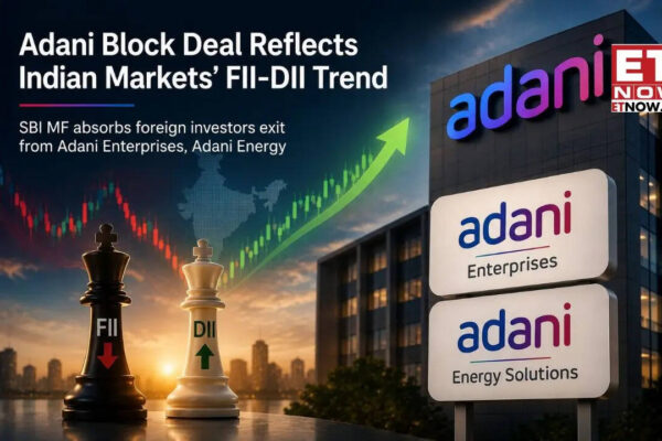 Adani block deal reflects Indian markets' FII-DII trend; SBI MF absorbs foreign investor exit from Adani Enterprises, Adani Energy - Markets