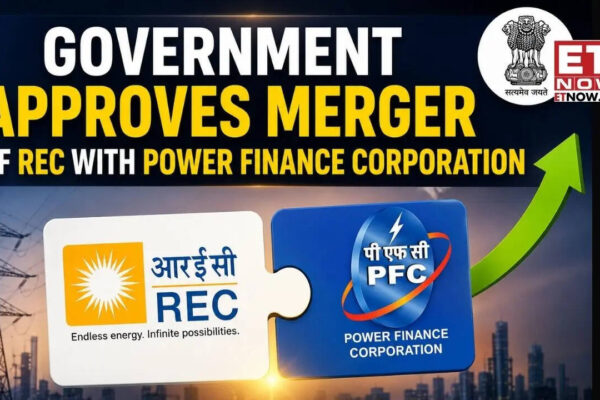 Government approves merger of REC with Power Finance Corporation - Details - Markets
