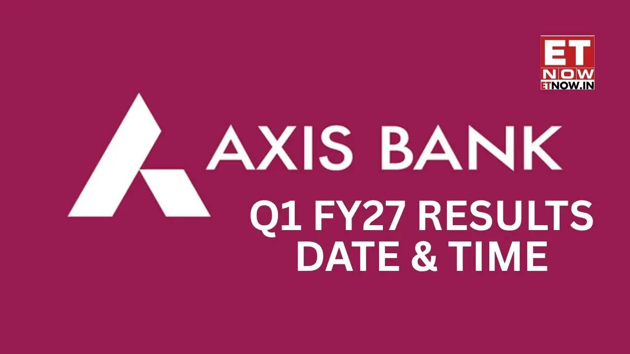 Axis Bank Q1 FY27 results date and time: Private lender's quarterly earnings announcement schedule out - Markets