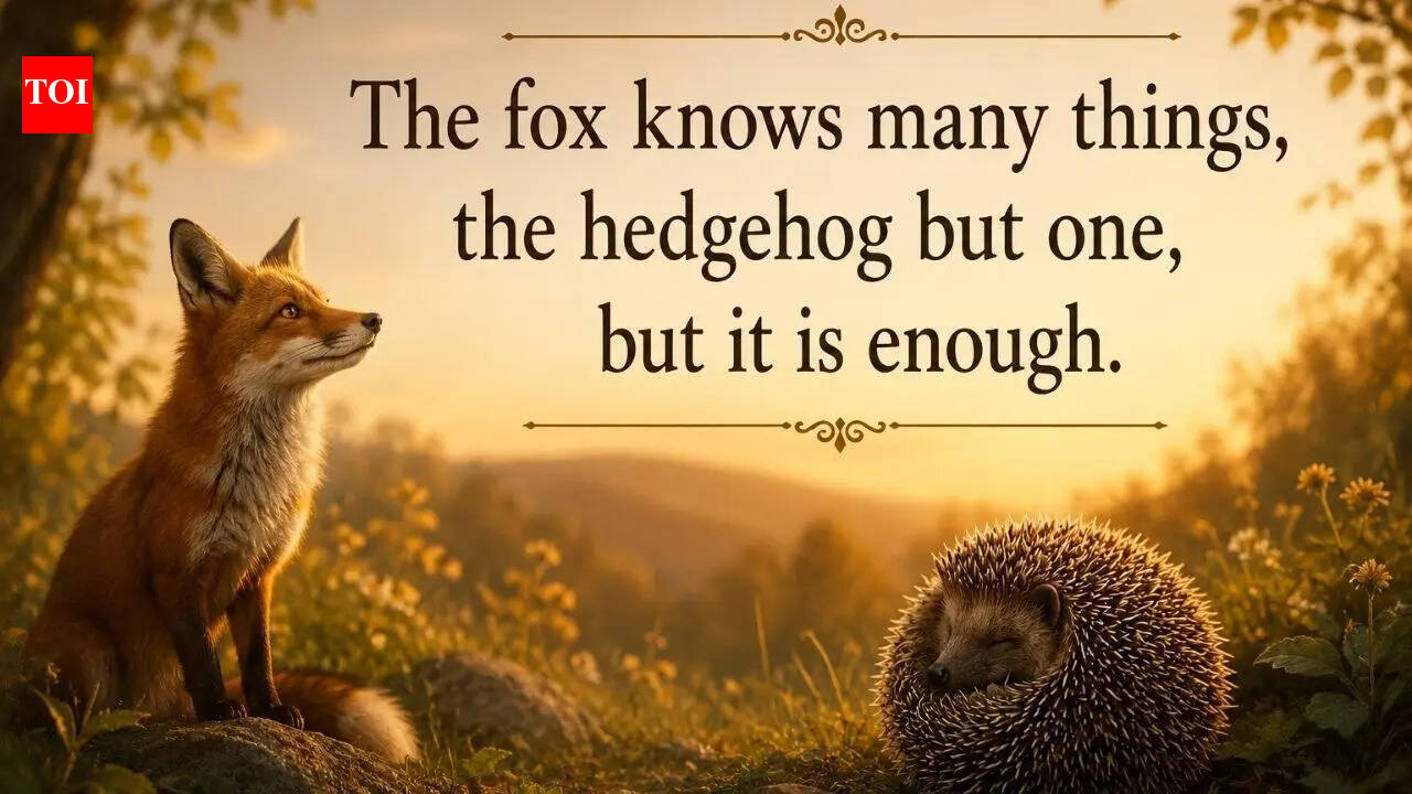 Greek proverb of the day: “The fox knows many things, the hedgehog but one, but it...” |