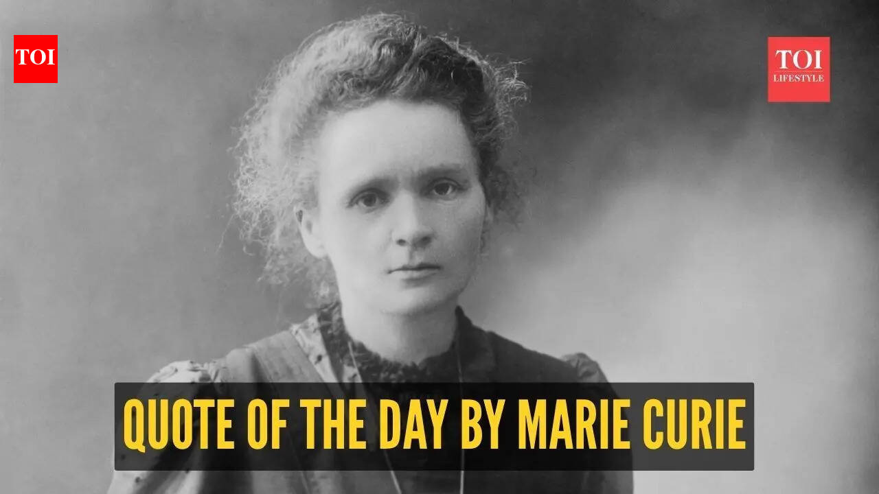 Marie Curie Quotes: Quote of the day by Marie Curie: “Nothing in life is to be feared, it is only to be understood. Now is the time to…”