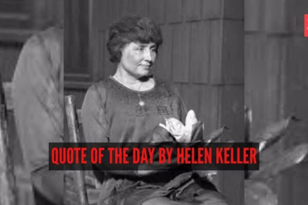 Quote of the day by Helen Keller: “The best and most beautiful things in the world cannot be seen or even touched - they must...”