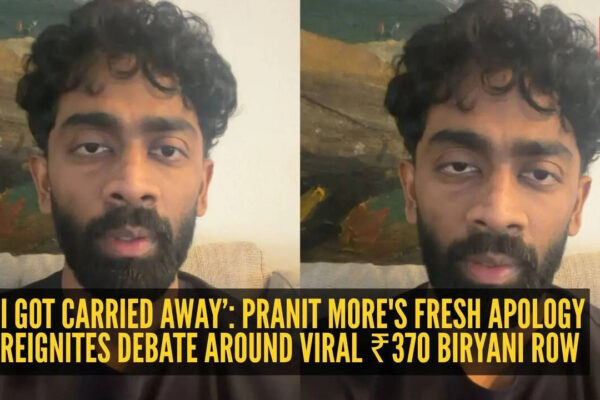 ‘I got carried away’: Pranit More issues fresh apology as ‘₹370 Biryani’ row refuses to die down
