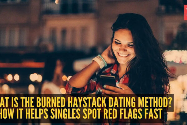 Burned Haystack Dating Method: What is the burned haystack dating method? The viral dating trend that helps singles spot red flags fast