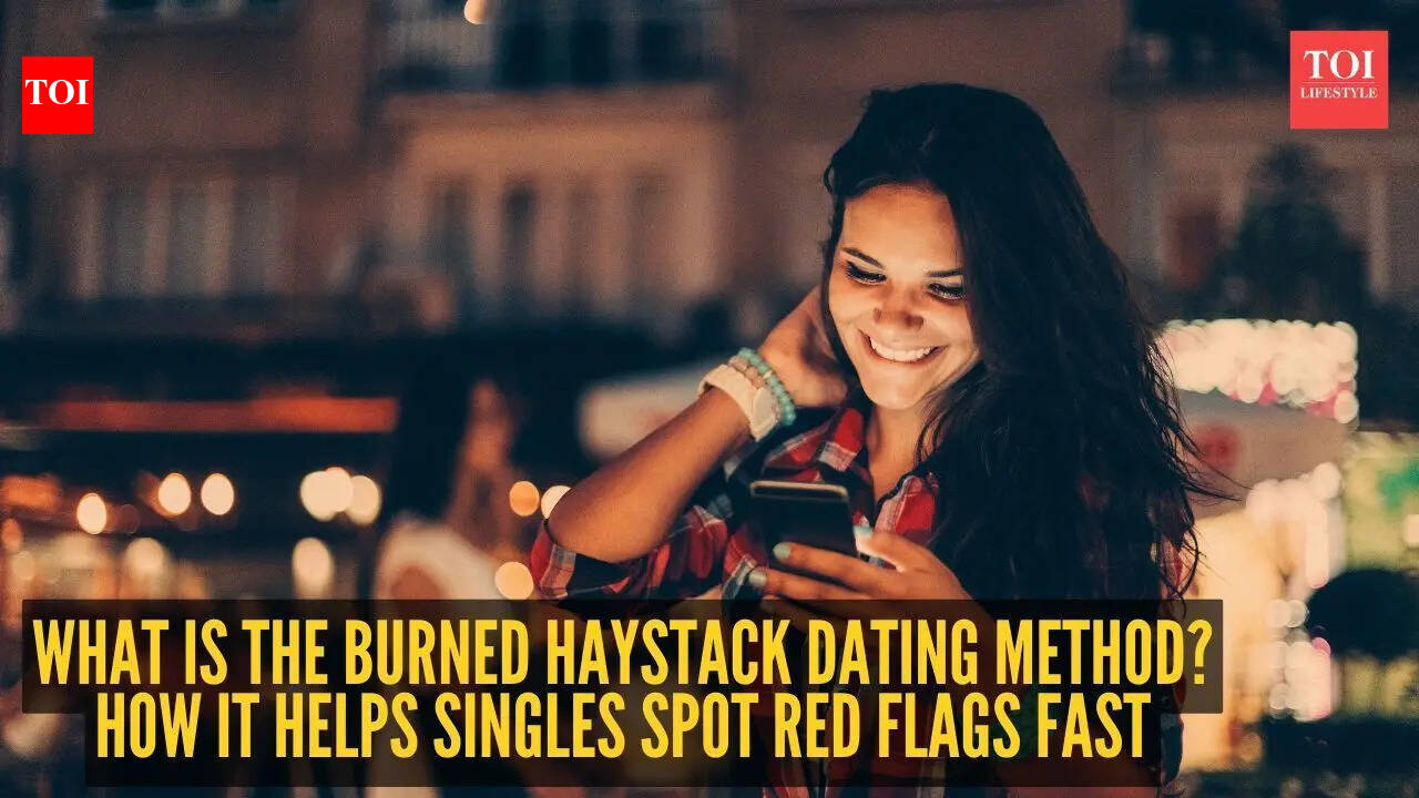 Burned Haystack Dating Method: What is the burned haystack dating method? The viral dating trend that helps singles spot red flags fast