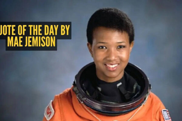 Mae Jemison Quote: Quote of the day for children by Mae Jemison: “Never limit yourself because of others’ limited imagination; never limit others because of...”