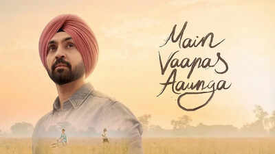 Main Vaapas Aaunga Full Movie Collection: 'Main Vaapas Aaunga' box office collection Day 6: Diljit Dosanjh starrer crosses Rs 18 crore worldwide amid steady run | Hindi Movie News